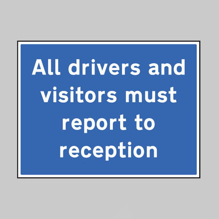 All Drivers And Visitors Must Report To Reception Sign - Ready Set SuppliedAll Drivers And Visitors Must Report To Reception SignUltra Durable 2mm PET77524Q