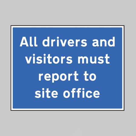 All Drivers And Visitors Must Report To Site Office Sign - Ready Set SuppliedAll Drivers And Visitors Must Report To Site Office SignRigid Plastic17528Q