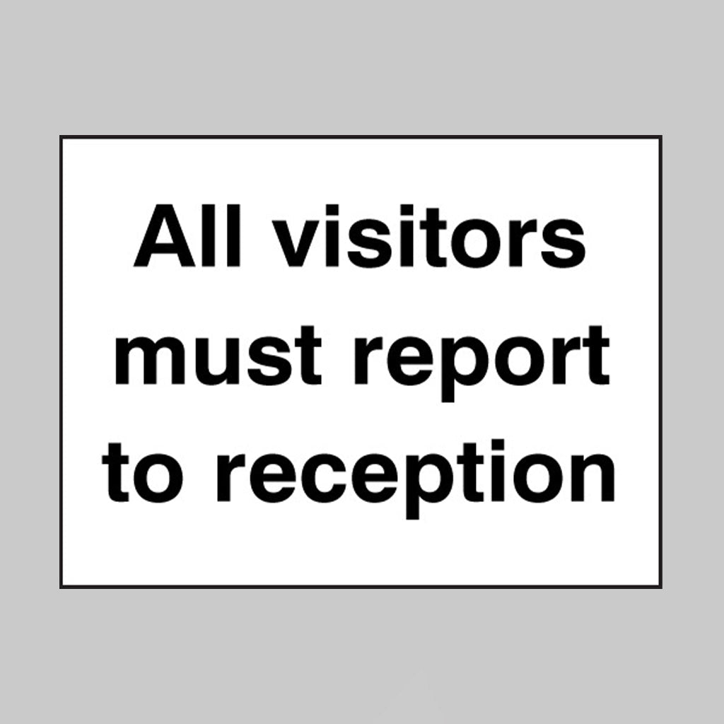 All Visitors Must Report To Reception Sign - Ready Set SuppliedAll Visitors Must Report To Reception SignRigid Plastic17055E