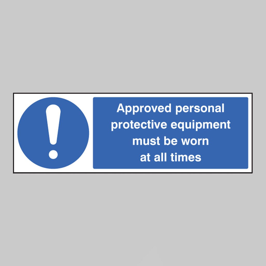Approved Personal Protective Equipment Must Be Worn At All Times Sign - Ready Set SuppliedApproved Personal Protective Equipment Must Be Worn At All Times SignRigid Plastic15221G