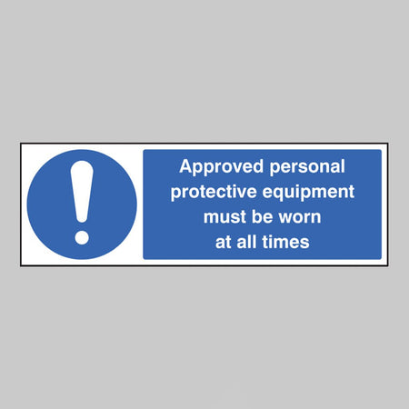 Approved Personal Protective Equipment Must Be Worn At All Times Sign - Ready Set SuppliedApproved Personal Protective Equipment Must Be Worn At All Times SignRigid Plastic15221G