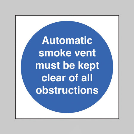 Automatic Smoke Vent Must Be Kept Clear Of All Obstructions Sign - Ready Set SuppliedAutomatic Smoke Vent Must Be Kept Clear Of All Obstructions SignRigid Plastic11425B