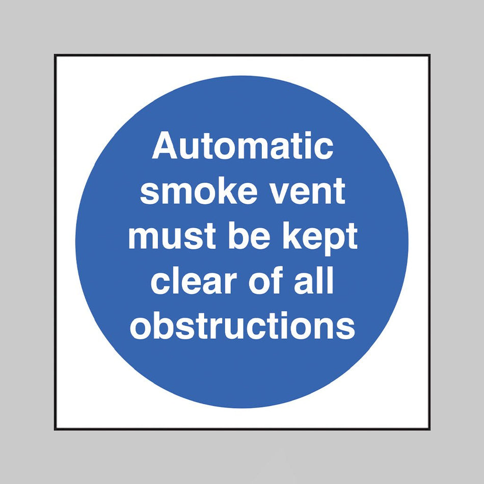 Automatic Smoke Vent Must Be Kept Clear Of All Obstructions Sign - Ready Set SuppliedAutomatic Smoke Vent Must Be Kept Clear Of All Obstructions SignRigid Plastic11425B