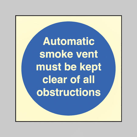 Automatic Smoke Vent Must Be Kept Clear Of All Obstructions Sign - Ready Set SuppliedAutomatic Smoke Vent Must Be Kept Clear Of All Obstructions SignUltra Bright (Class C) Photoluminescent Rigid31425B