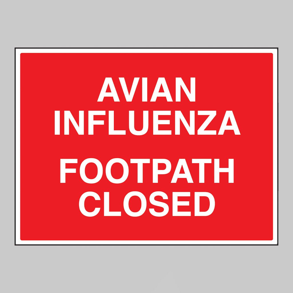 Avian Influenza Footpath Closed Sign - Ready Set SuppliedAvian Influenza Footpath Closed SignRigid Plastic11779Q