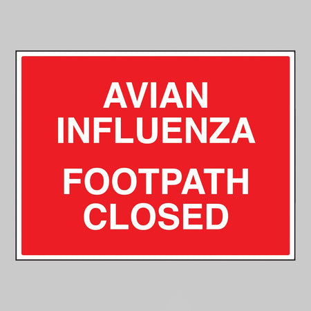 Avian Influenza Footpath Closed Sign - Ready Set SuppliedAvian Influenza Footpath Closed SignRigid Plastic11779Q