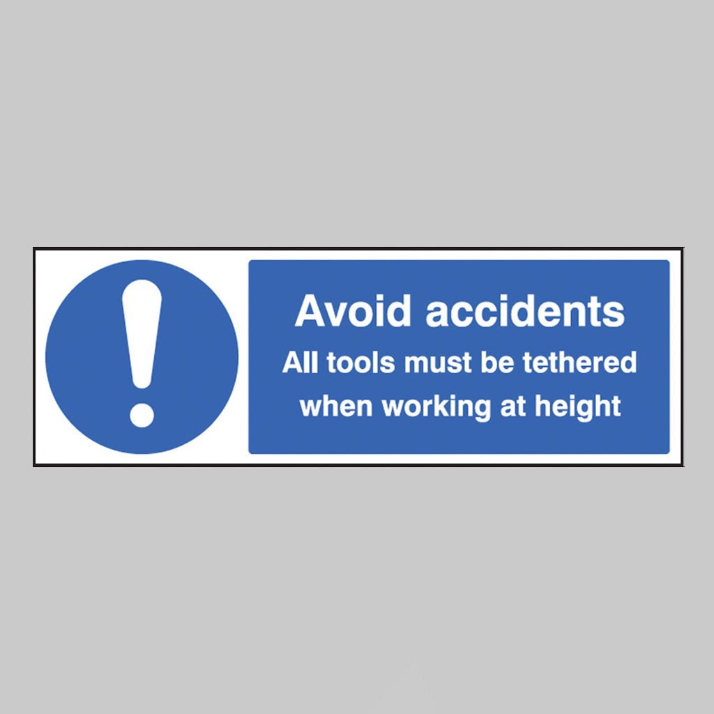 Avoid Accidents All Tools Must Be Tethered When Working At Height Sign - Ready Set SuppliedAvoid Accidents All Tools Must Be Tethered When Working At Height SignRigid Plastic15505G
