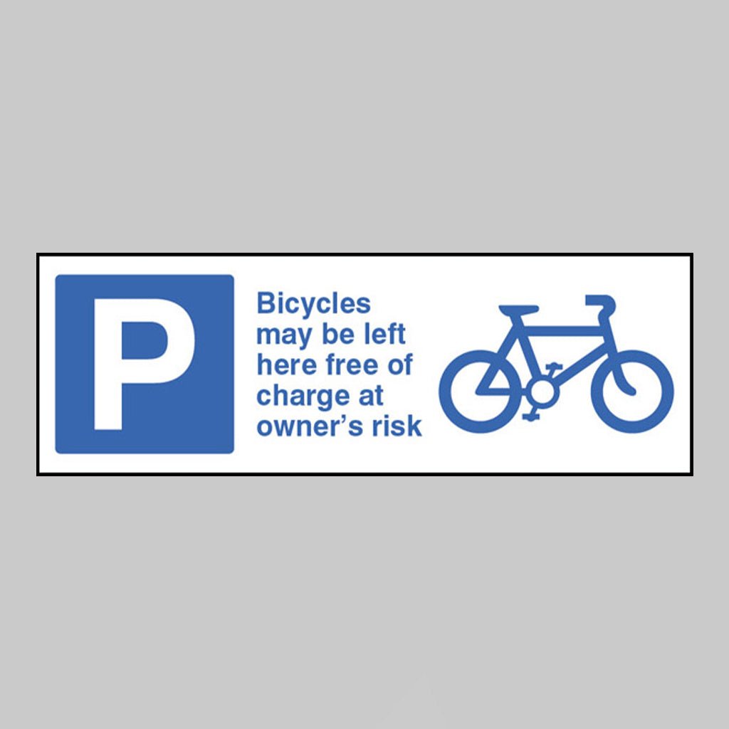 Bicycles May Be Left Here Free Of Charge At Owners Risk Sign - Ready Set SuppliedBicycles May Be Left Here Free Of Charge At Owners Risk SignRigid Plastic17695G