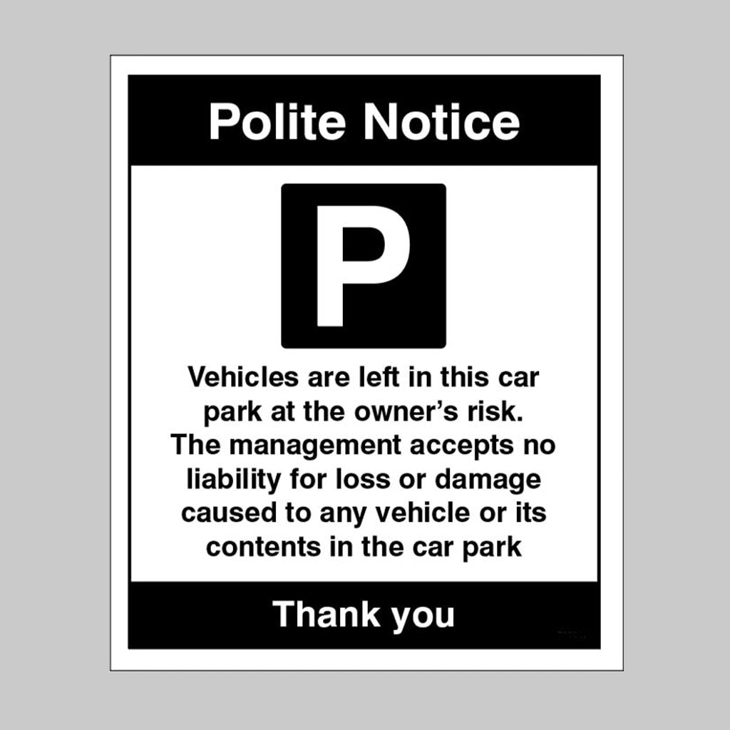 Car Park Vehicles Are Left In The Car Park At The Owner'S Risk Sign - Ready Set SuppliedCar Park Vehicles Are Left In The Car Park At The Owner'S Risk SignRigid Plastic17106H