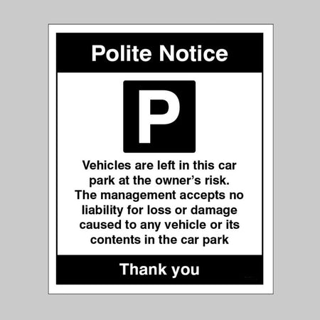 Car Park Vehicles Are Left In The Car Park At The Owner'S Risk Sign - Ready Set SuppliedCar Park Vehicles Are Left In The Car Park At The Owner'S Risk SignRigid Plastic17106H