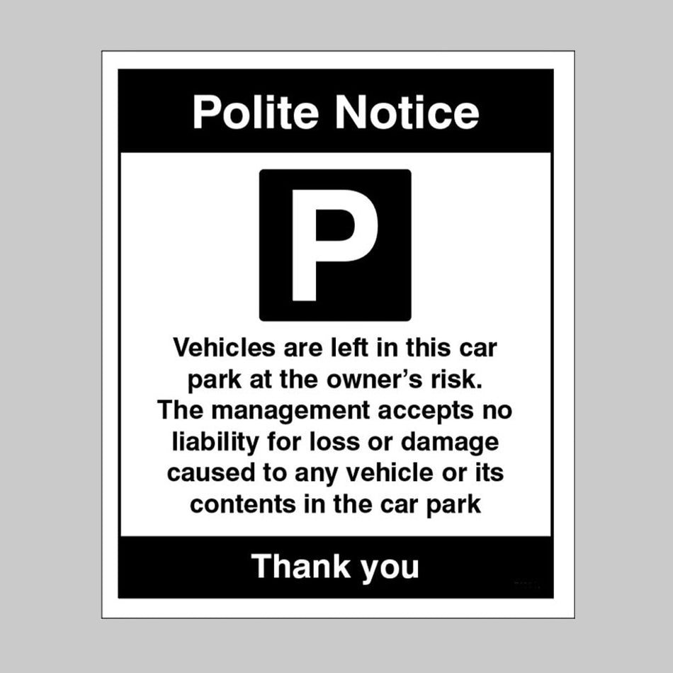Car Park Vehicles Are Left In The Car Park At The Owner'S Risk Sign - Ready Set SuppliedCar Park Vehicles Are Left In The Car Park At The Owner'S Risk SignRigid Plastic17106H