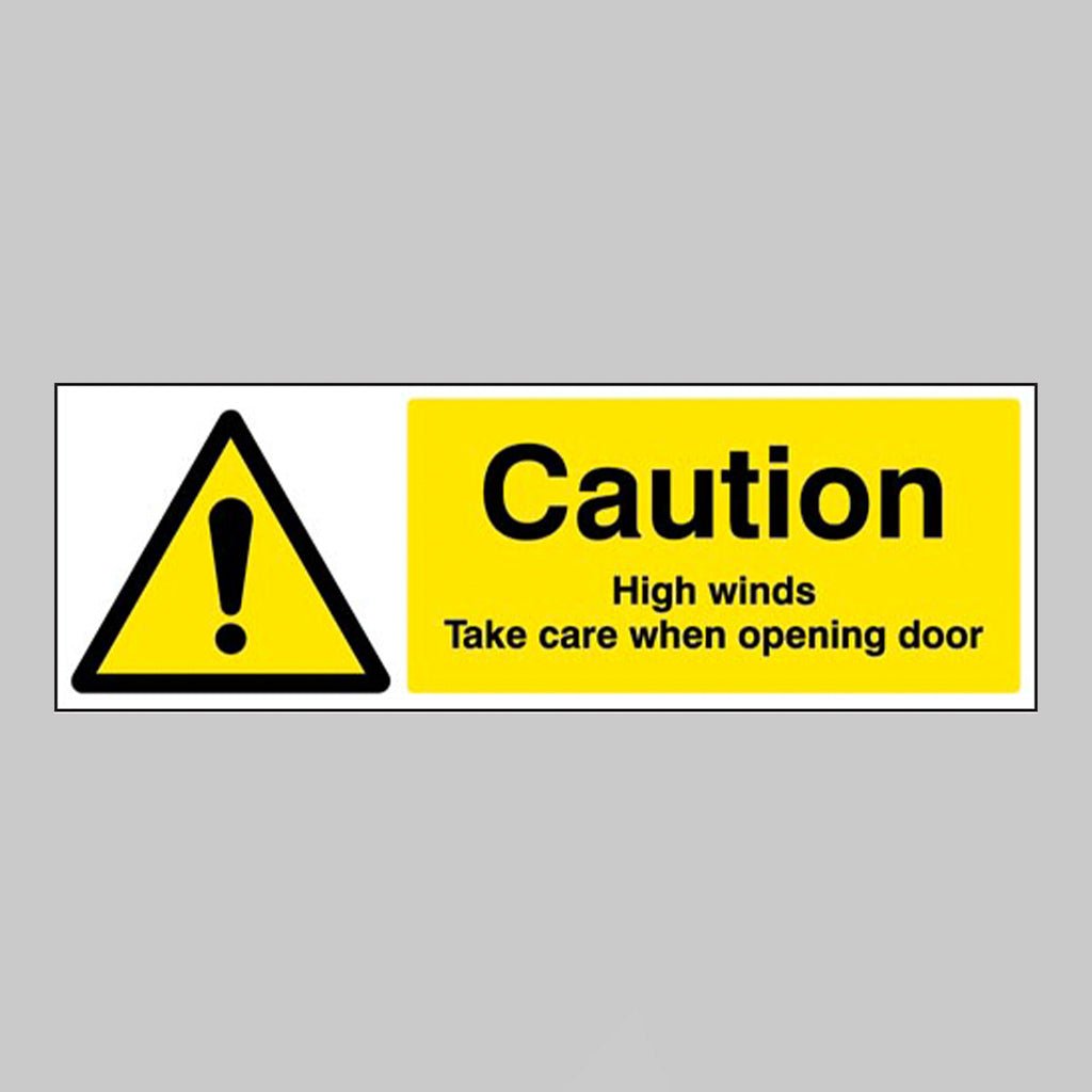 Caution High Winds Take Care When Opening Door Sign - Ready Set SuppliedCaution High Winds Take Care When Opening Door SignRigid Plastic15634G