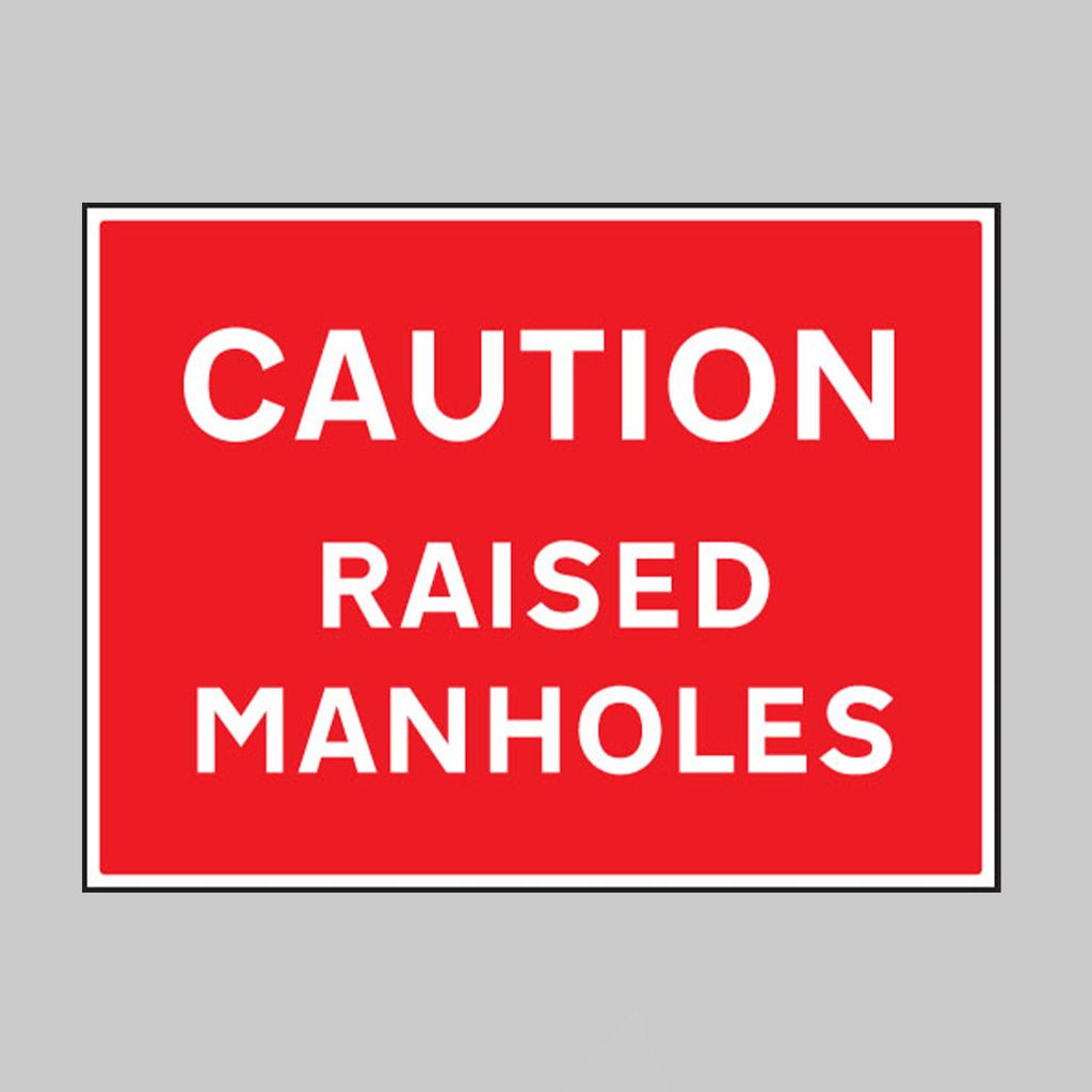 Caution Raised Manholes Sign - Ready Set SuppliedCaution Raised Manholes Sign17622Q