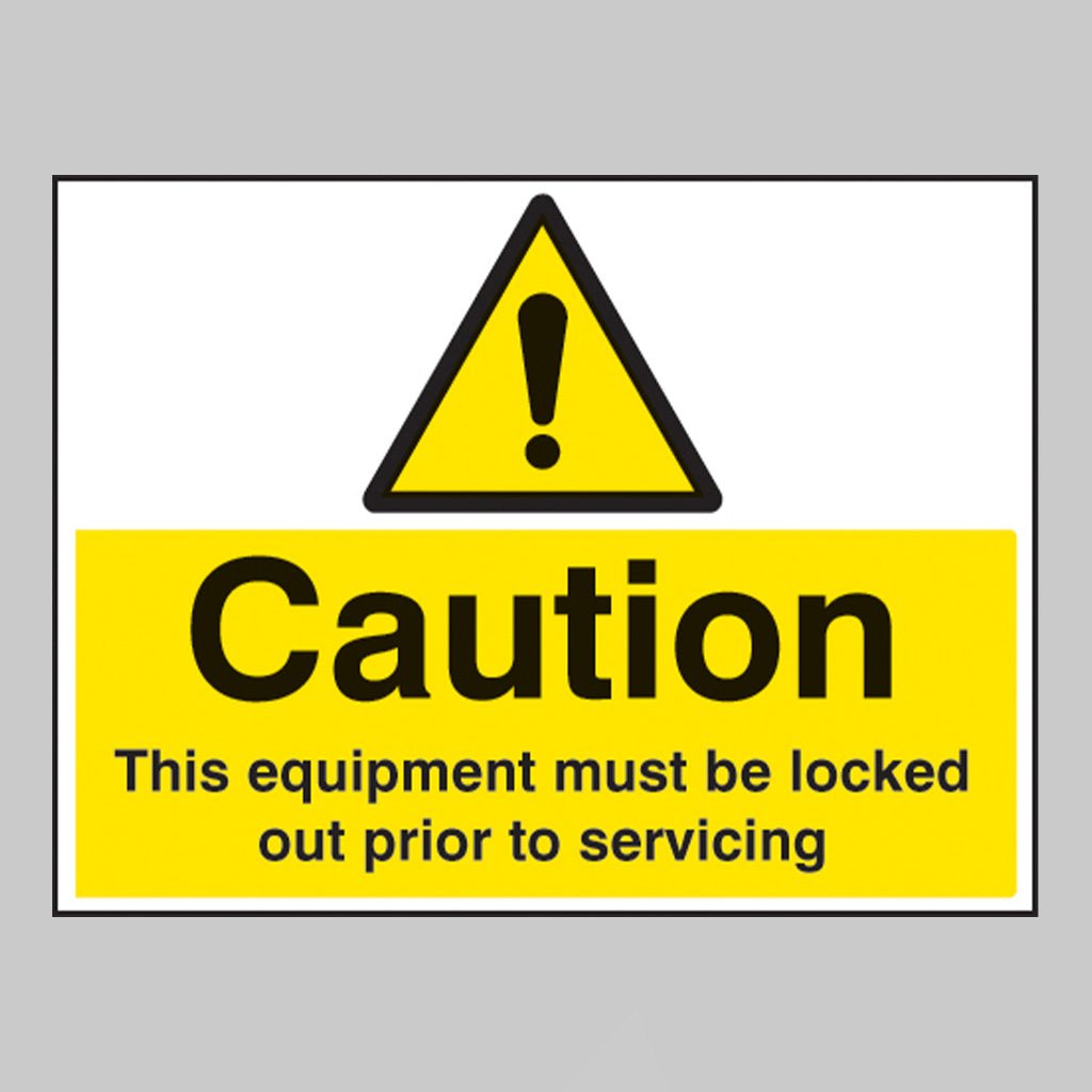 Caution This Equipment Must Be Locked Out Prior To Servicing Sign - Ready Set SuppliedCaution This Equipment Must Be Locked Out Prior To Servicing SignRigid Plastic16240Q