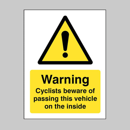 Cyclists Beware Of Passing This Vehicle On The Inside Sign - Ready Set SuppliedCyclists Beware Of Passing This Vehicle On The Inside Sign21807E