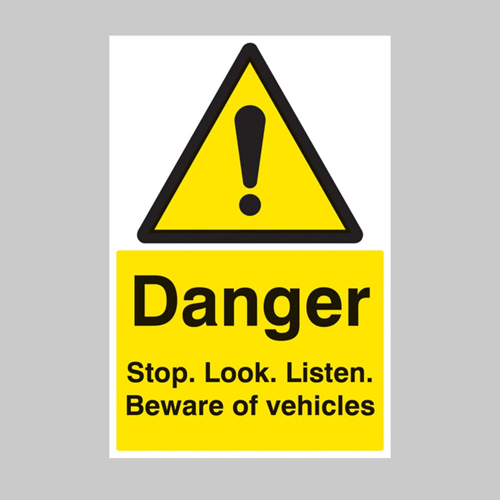 Danger Stop/Look/Listen Beware Of Vehicles Sign - Ready Set SuppliedDanger Stop/Look/Listen Beware Of Vehicles SignRigid Plastic14206P
