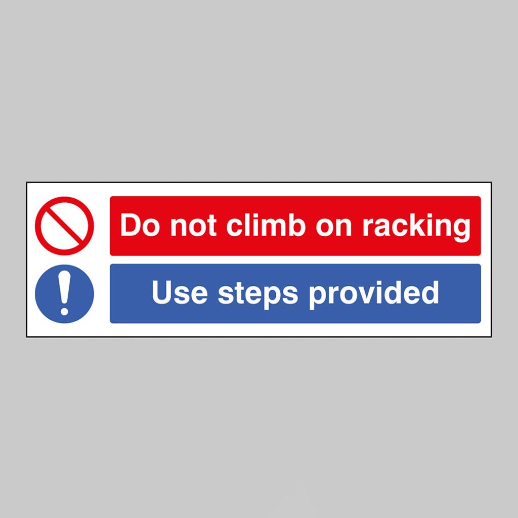 Do Not Climb On Racking Use Steps Provided Sign - Ready Set SuppliedDo Not Climb On Racking Use Steps Provided SignRigid Plastic13658G