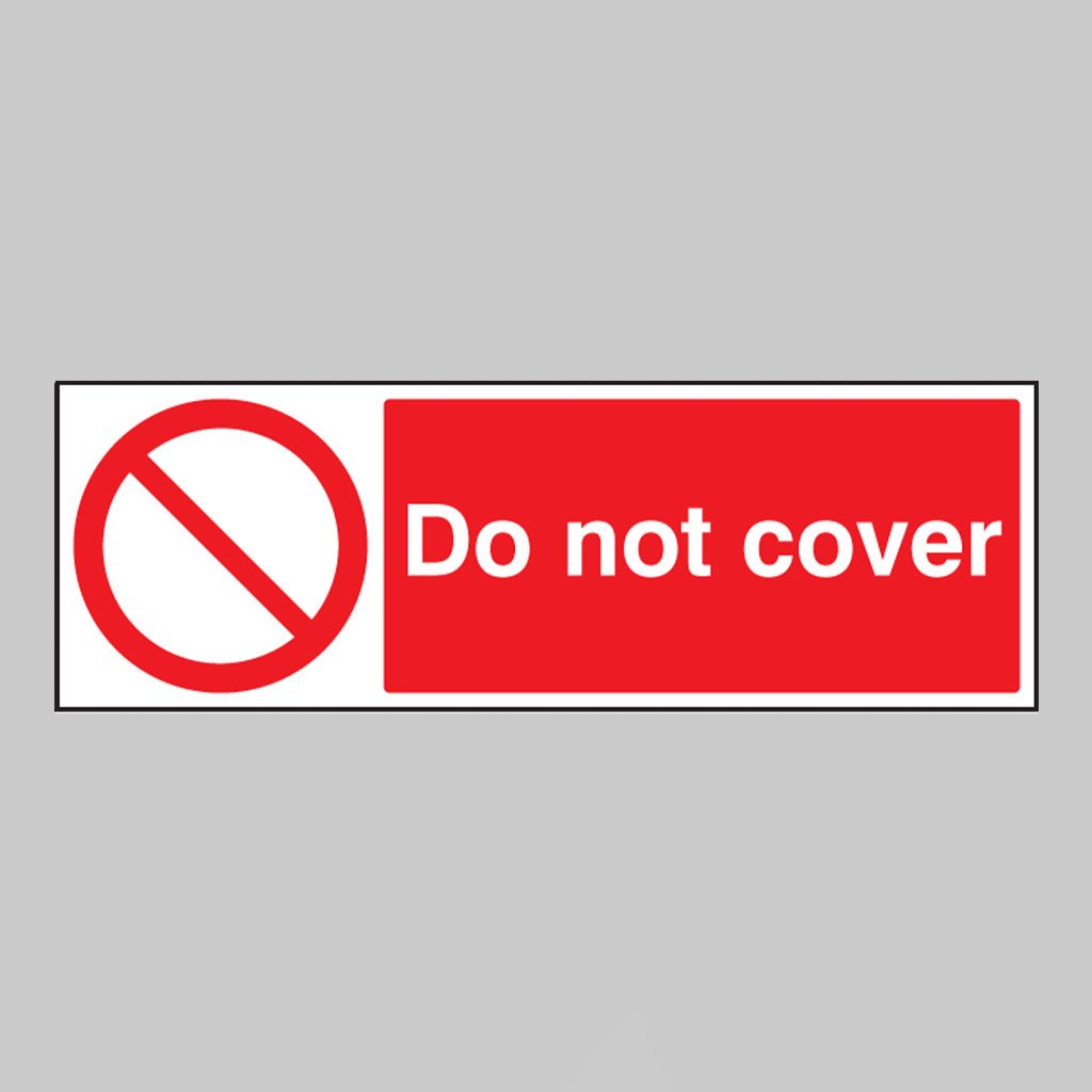 Do Not Cover Sign - Ready Set SuppliedDo Not Cover SignRigid Plastic13640G