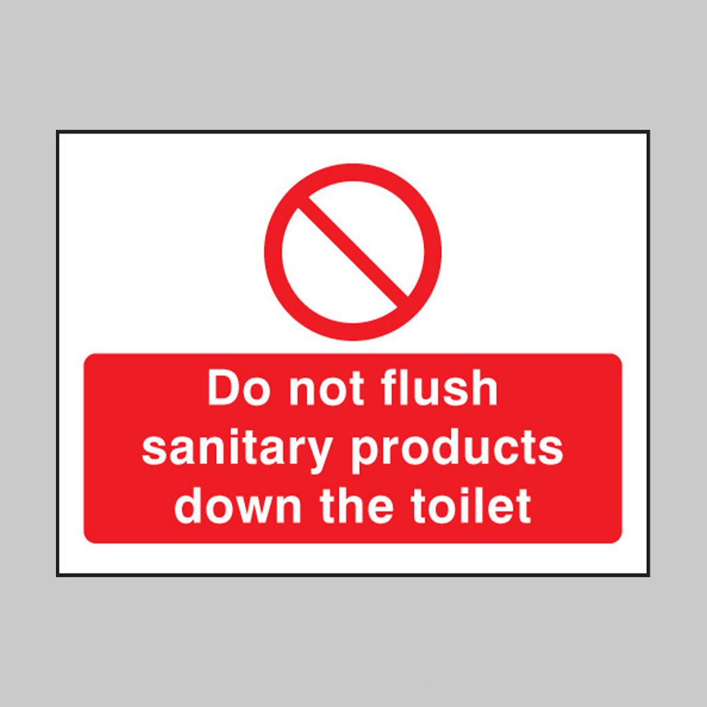Do Not Flush Sanitary Products Down The Toilet Sign - Ready Set SuppliedDo Not Flush Sanitary Products Down The Toilet SignRigid Plastic15229A