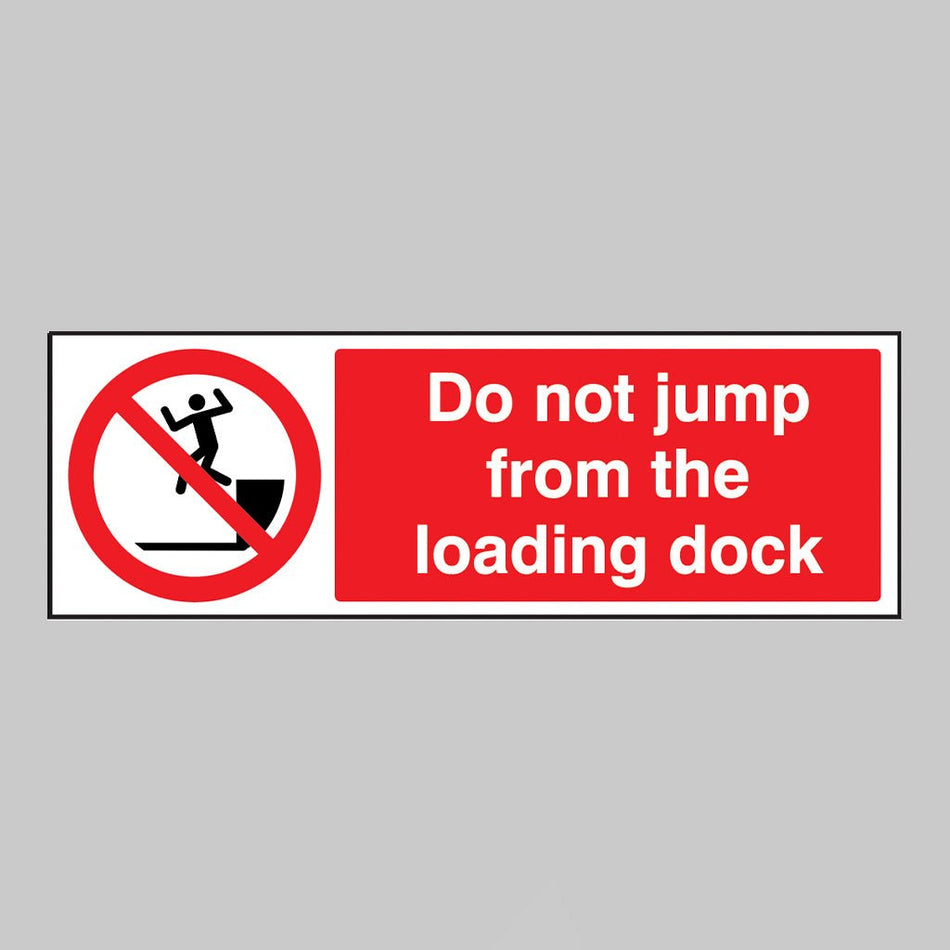 Do Not Jump From The Loading Dock Sign - Ready Set SuppliedDo Not Jump From The Loading Dock SignRigid Plastic13646G