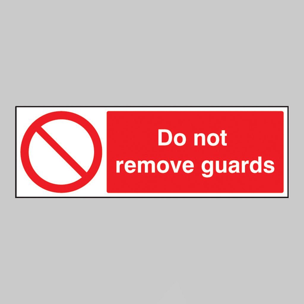 Do Not Remove Guards Sign - Ready Set SuppliedDo Not Remove Guards SignRigid Plastic13404G