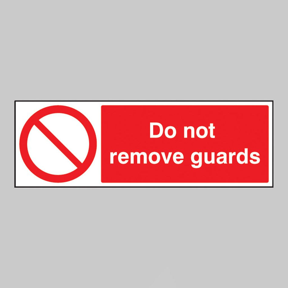 Do Not Remove Guards Sign - Ready Set SuppliedDo Not Remove Guards SignRigid Plastic13404G