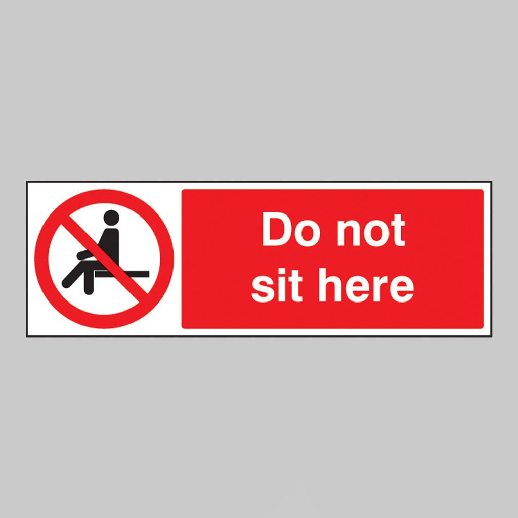 Do Not Sit Here Sign - Ready Set SuppliedDo Not Sit Here SignRigid Plastic13662G