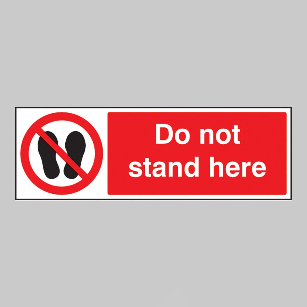 Do Not Stand Here Sign - Ready Set SuppliedDo Not Stand Here SignRigid Plastic13651G