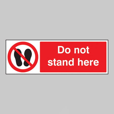 Do Not Stand Here Sign - Ready Set SuppliedDo Not Stand Here SignRigid Plastic13651G