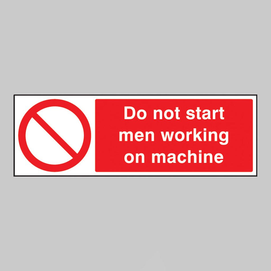 Do Not Start Men Working On Machine Sign - Ready Set SuppliedDo Not Start Men Working On Machine SignRigid Plastic13633G