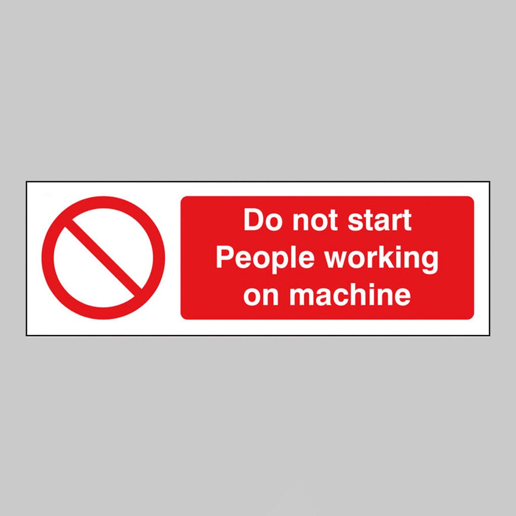 Do Not Start People Working On Machine Sign - Ready Set SuppliedDo Not Start People Working On Machine SignRigid Plastic13677G