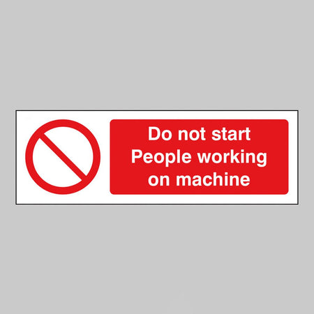 Do Not Start People Working On Machine Sign - Ready Set SuppliedDo Not Start People Working On Machine SignRigid Plastic13677G
