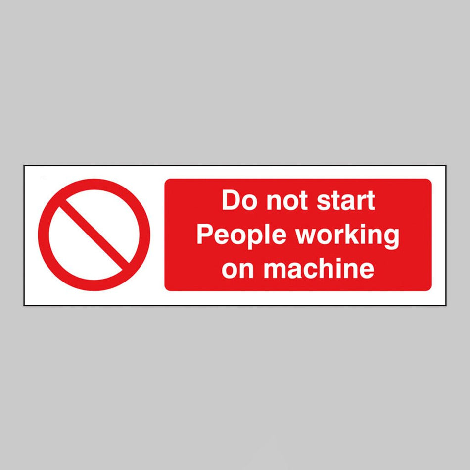 Do Not Start People Working On Machine Sign - Ready Set SuppliedDo Not Start People Working On Machine SignRigid Plastic13677G