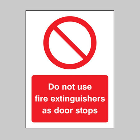 Do Not Use Fire Extinguishers As Door Stops Sign - Ready Set SuppliedDo Not Use Fire Extinguishers As Door Stops SignRigid Plastic11222E