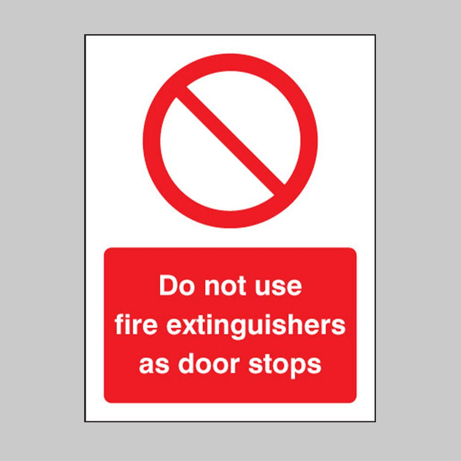 Do Not Use Fire Extinguishers As Door Stops Sign - Ready Set SuppliedDo Not Use Fire Extinguishers As Door Stops SignRigid Plastic11222E