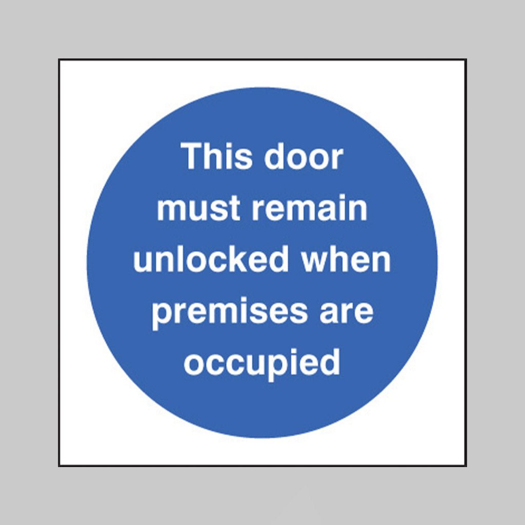 Door Must Remain Unlocked When Premises Occupied Sign - Ready Set SuppliedDoor Must Remain Unlocked When Premises Occupied Sign71619B