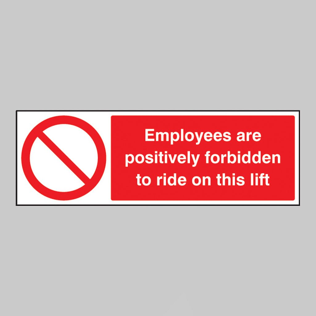 Employees Are Forbidden To Ride On Lift Sign - Ready Set SuppliedEmployees Are Forbidden To Ride On Lift SignRigid Plastic13609G