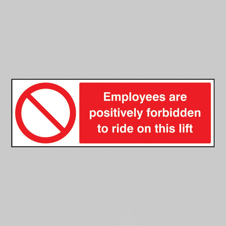 Employees Are Forbidden To Ride On Lift Sign - Ready Set SuppliedEmployees Are Forbidden To Ride On Lift SignRigid Plastic13609G