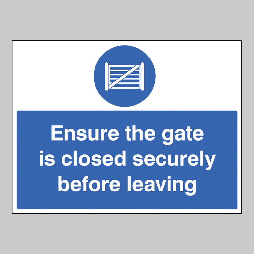 Ensure The Gate Is Closed Securely Before Leaving Sign - Ready Set SuppliedEnsure The Gate Is Closed Securely Before Leaving Sign15526Q