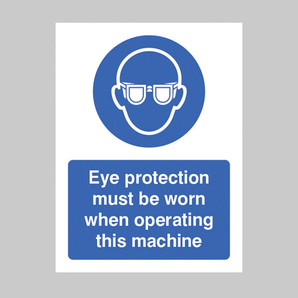 Eye Protection Must Be Worn When Operating This Machine Sign - Ready Set SuppliedEye Protection Must Be Worn When Operating This Machine SignRigid Plastic15005E