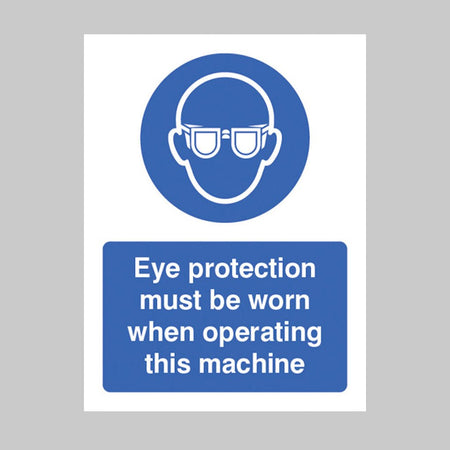 Eye Protection Must Be Worn When Operating This Machine Sign - Ready Set SuppliedEye Protection Must Be Worn When Operating This Machine SignRigid Plastic15005E