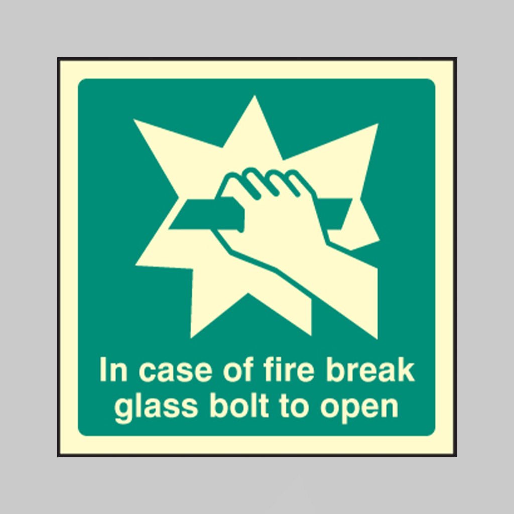 In Case Of Fire Break Glass Bolt To Open Sign - Ready Set SuppliedIn Case Of Fire Break Glass Bolt To Open SignUltra Bright (Class C) Photoluminescent Rigid32043F