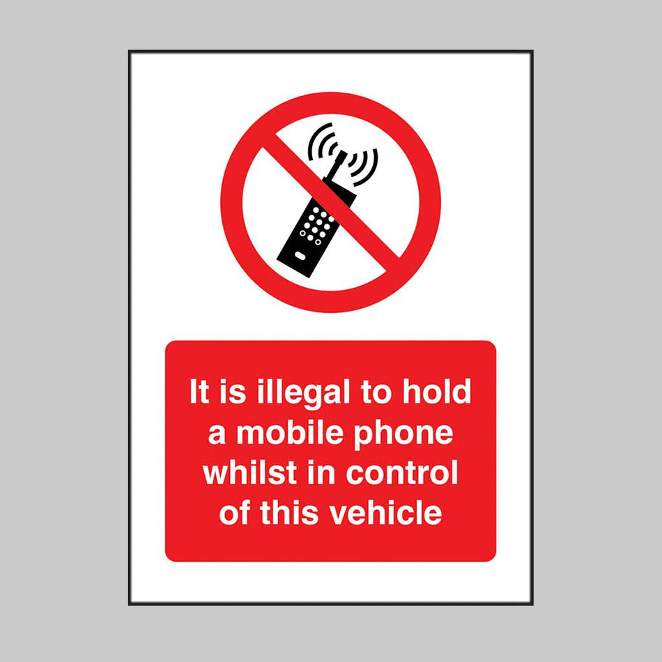 It Is Illegal To Hold A Mobile Phone Whilst In Control Of This Vehicle Sign - Ready Set SuppliedIt Is Illegal To Hold A Mobile Phone Whilst In Control Of This Vehicle Sign23093A