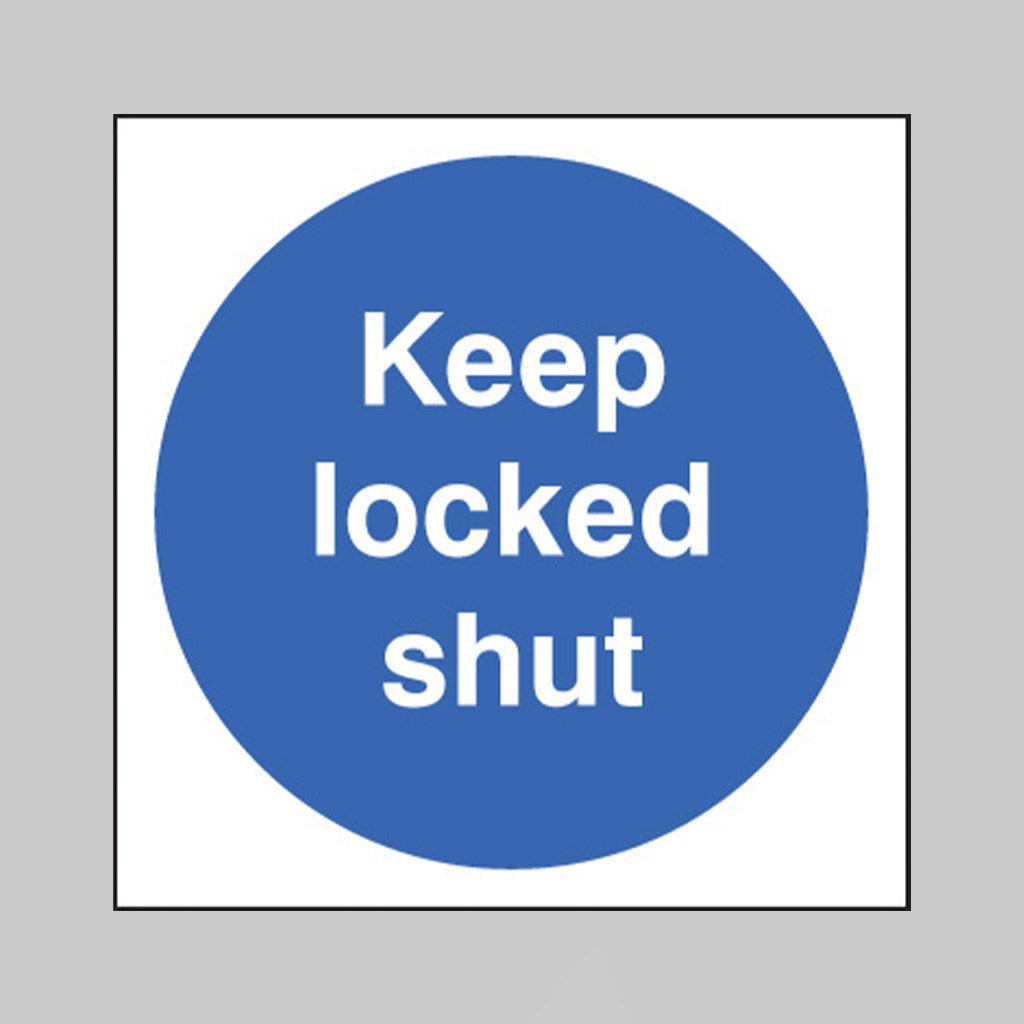 Keep Locked Shut Sign - Ready Set SuppliedKeep Locked Shut SignRigid Plastic11609B