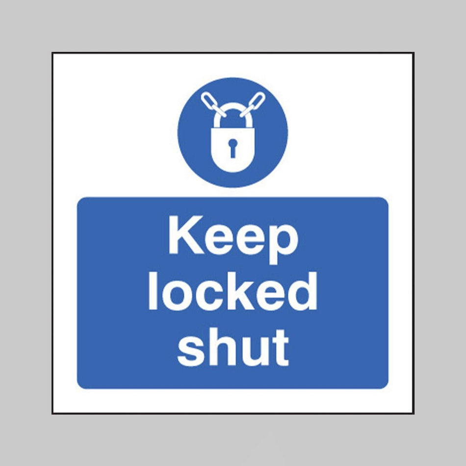 Keep Locked Shut Sign - Ready Set SuppliedKeep Locked Shut SignRigid Plastic11625B
