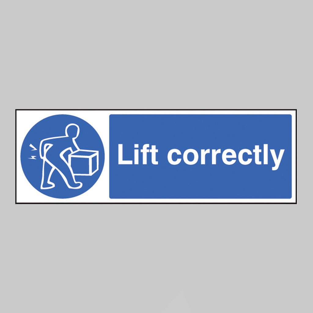 Lift Correctly Sign - Ready Set SuppliedLift Correctly SignRigid Plastic15420G