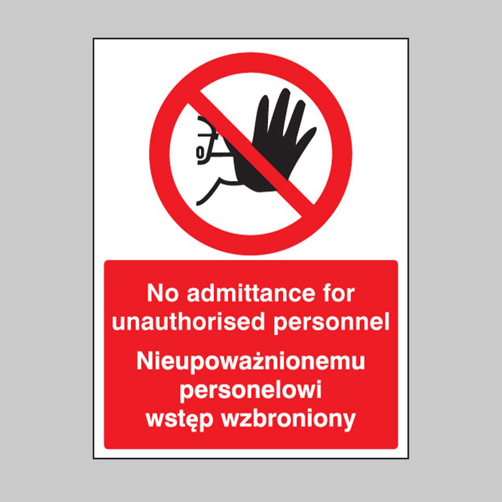No Admittance To Unauthorised Personnel (English/Polish) Sign - Ready Set SuppliedNo Admittance To Unauthorised Personnel (English/Polish) SignRigid Plastic13243E