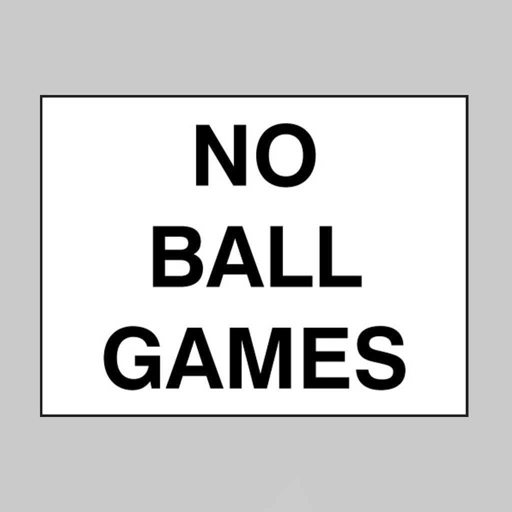 No Ball Games Sign - Ready Set SuppliedNo Ball Games SignRigid Plastic17030K