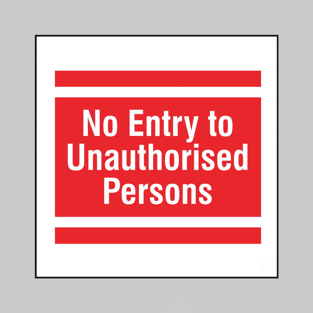 No Entry To Unauthorised Persons, Builder Signs 400 x 400mm - Ready Set SuppliedNo Entry To Unauthorised Persons, Builder Signs 400 x 400mm55740