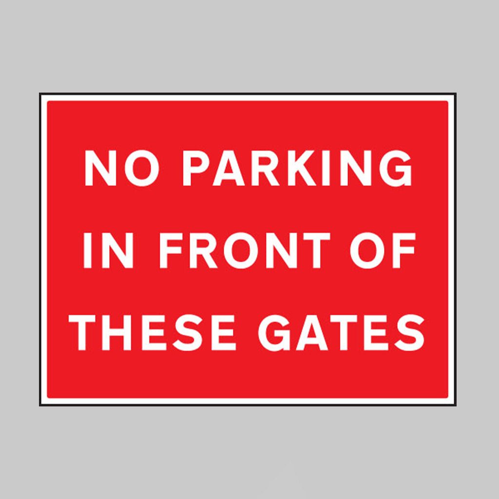 No Parking In Front Of These Gates Sign - Ready Set SuppliedNo Parking In Front Of These Gates SignRigid Plastic17517Q